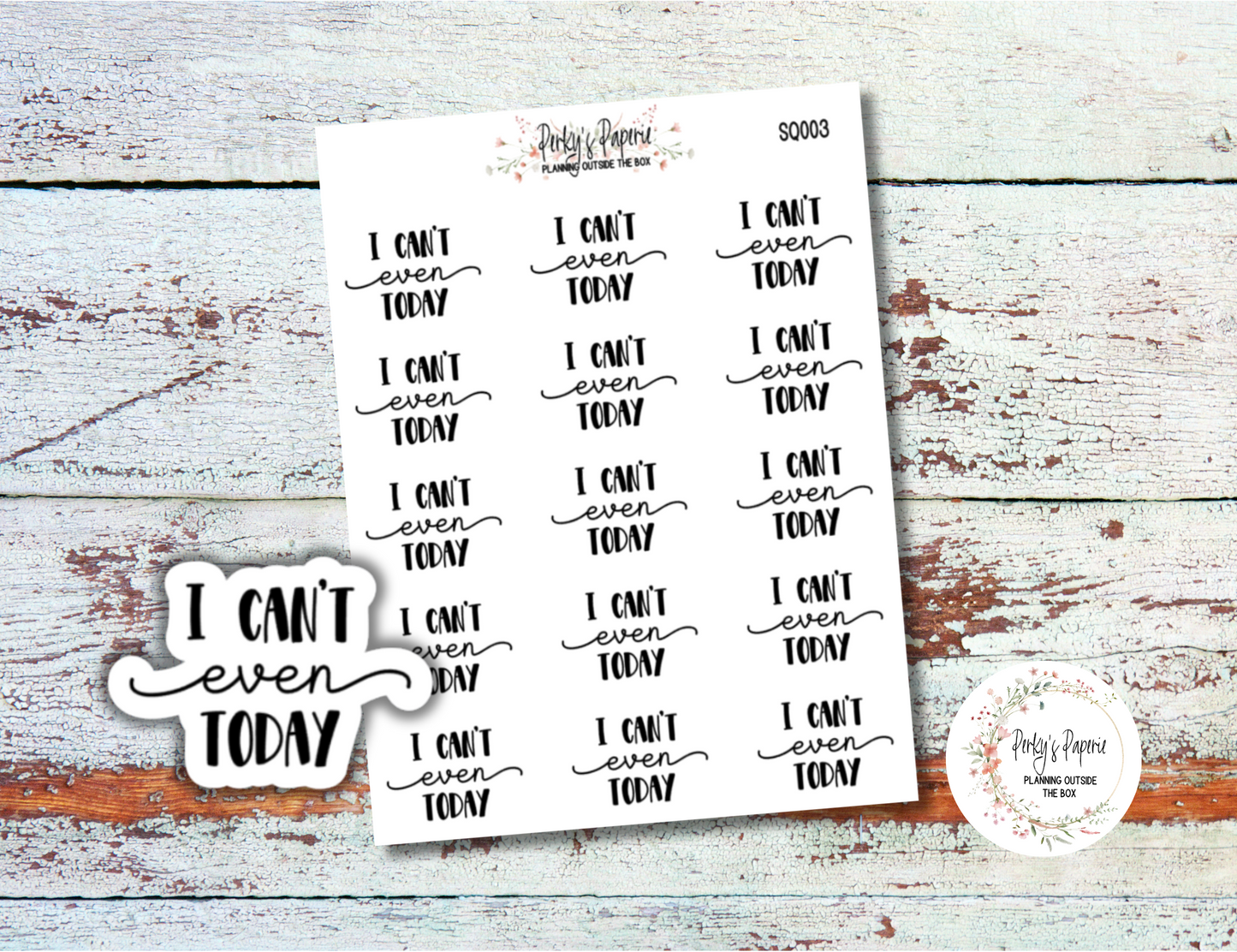 I Can't Even Sassy Snarky Quote Planner Sticker, Verbally Embellish Your Journal or Planner - Quarter Sheet