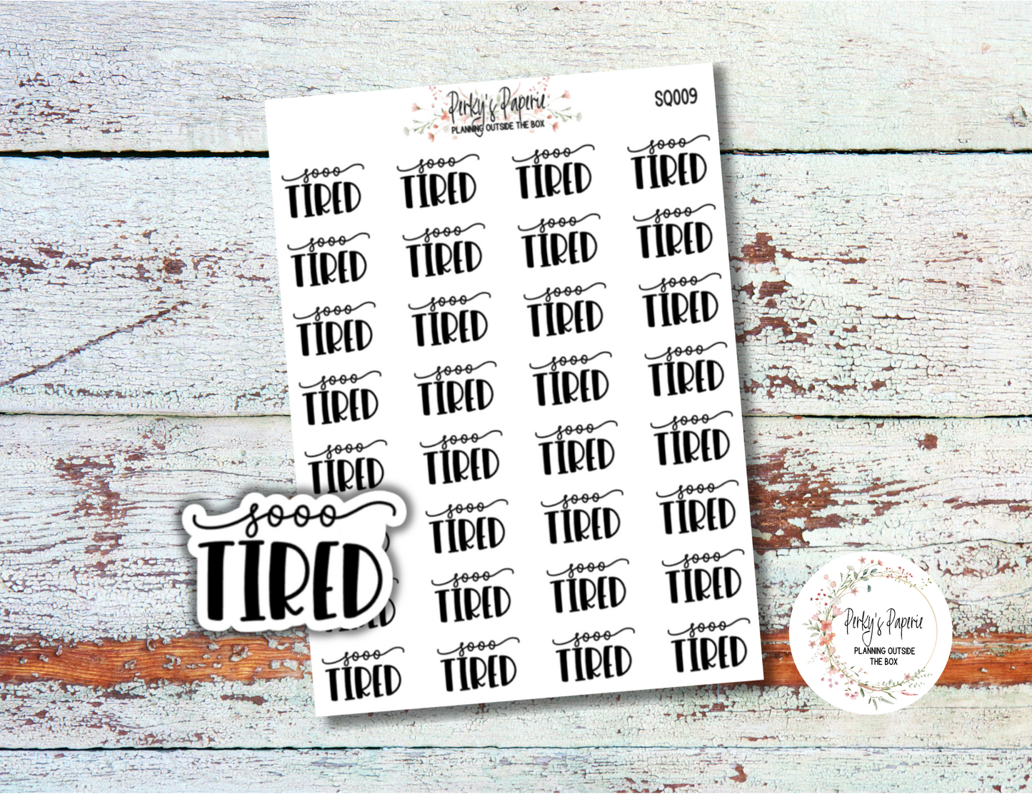 Soo Tired Sassy Snarky Quote Planner Sticker, Verbally Embellish Your Journal or Planner - Quarter Sheet