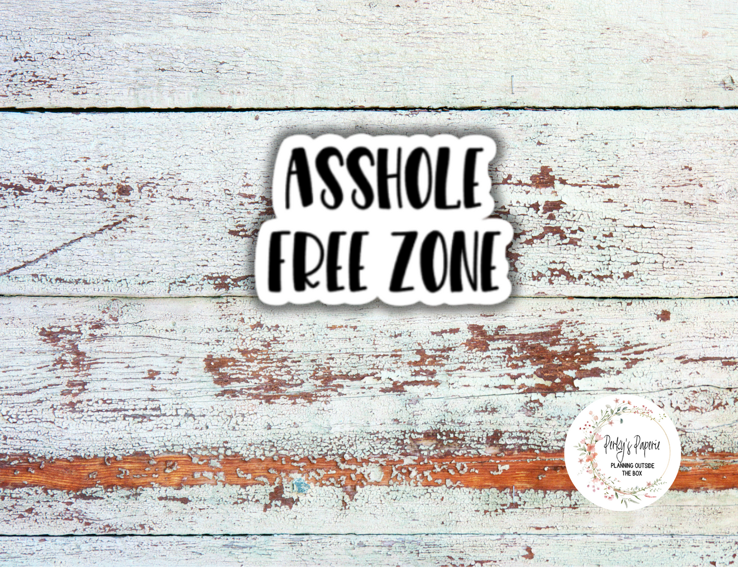A$$hole Free Zone Sassy Snarky Quote Planner Sticker, Verbally Embellish Your Journal or Planner - Quarter Sheet