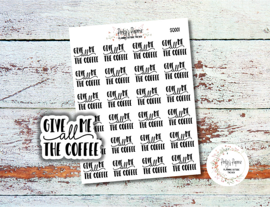 Give Me All the Coffee Sassy Snarky Quote Planner Sticker, Verbally Embellish Your Journal or Planner - Quarter Sheet