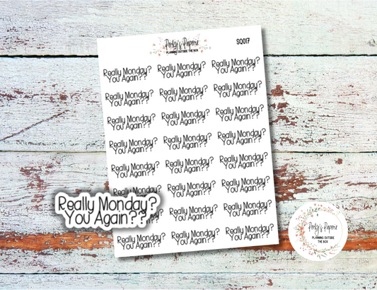 Really Monday?  You Again?? Sassy Snarky Quote Planner Sticker, Verbally Embellish Your Journal or Planner - Quarter Sheet