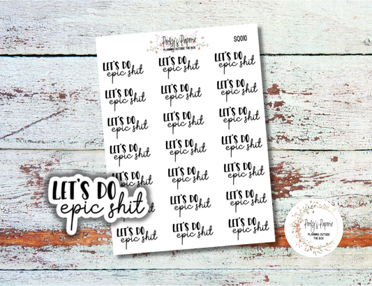 Epic Shit Sassy Snarky Quote Planner Sticker, Verbally Embellish Your Journal or Planner - Quarter Sheet