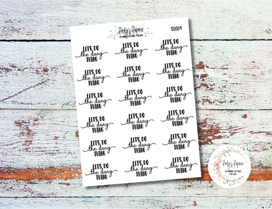 Lets Do The Dang Thing Sassy Snarky Quote Planner Sticker, Verbally Embellish Your Journal or Planner - Quarter Sheet